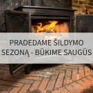 Pradedame šildymo sezoną – būkime saugūs